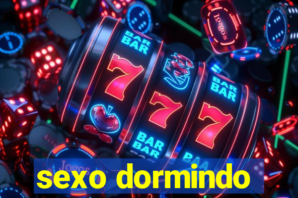 sexo dormindo